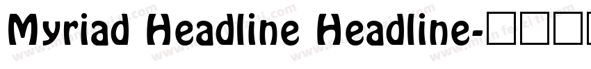 Myriad Headline Headline字体转换